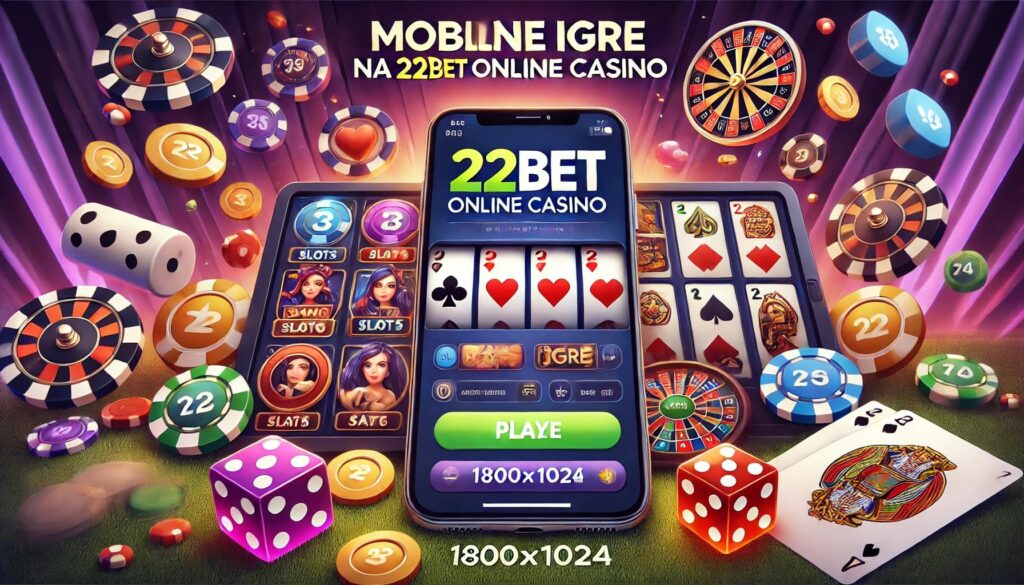 Mobilne igre na 22BET online casino